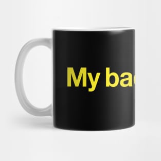My bad Mug